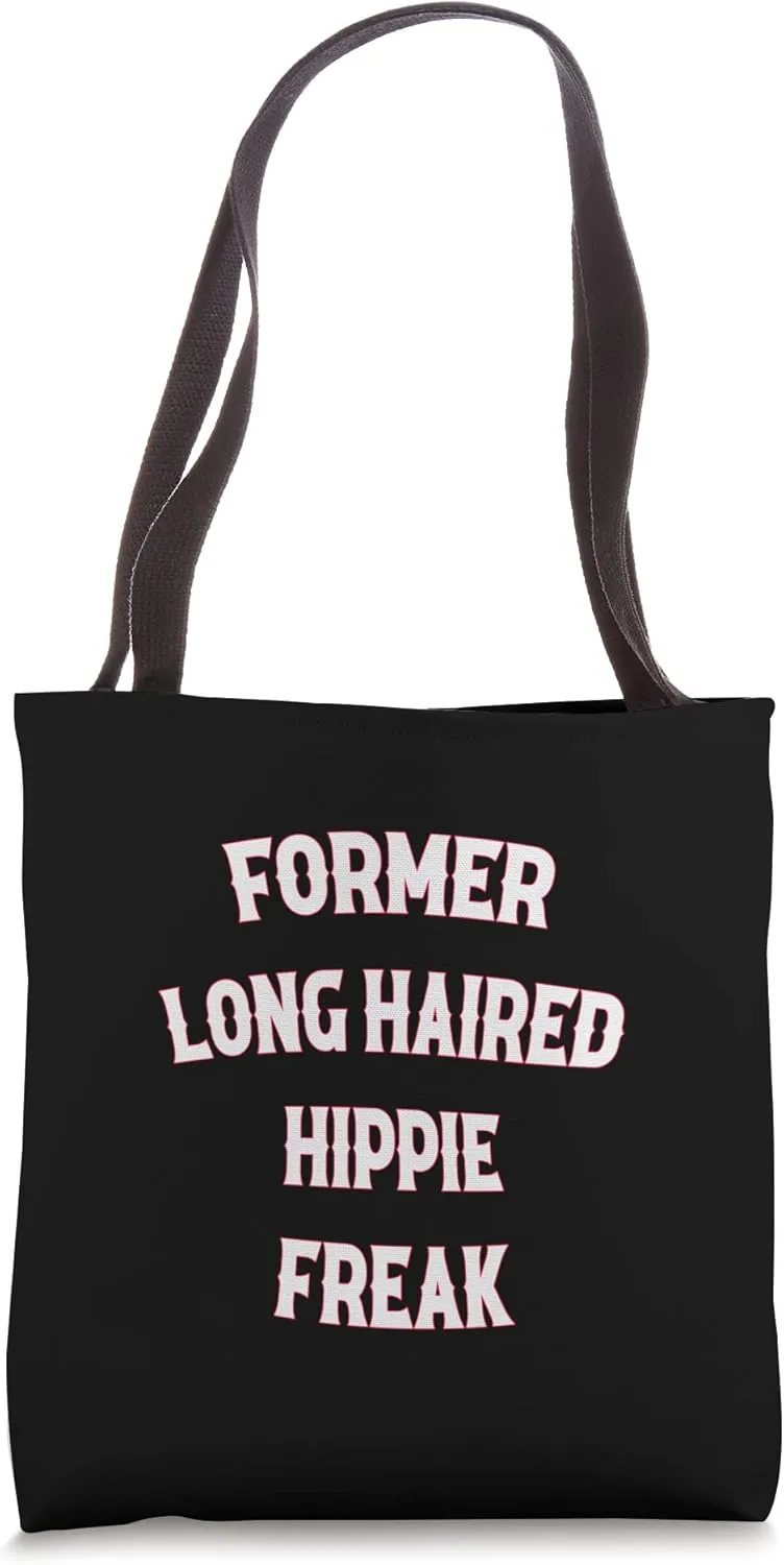Former Long Haired Hippie Freak Tote Bag