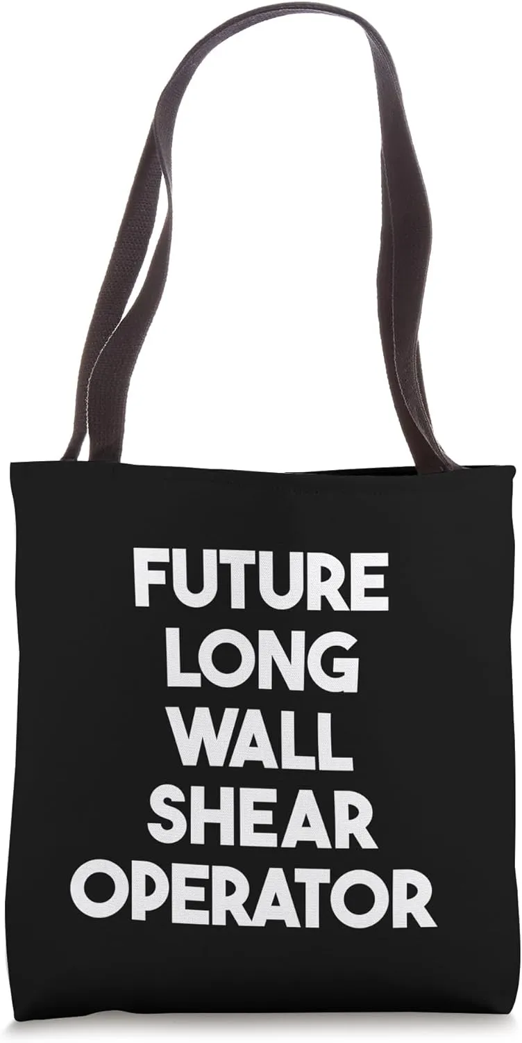 Future Long Wall Shear Operator Tote Bag