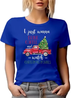 I Just Wanna Drink and Watch Christmas Movies Graphic Tshirt