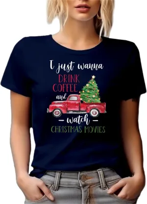 I Just Wanna Drink and Watch Christmas Movies Graphic Tshirt