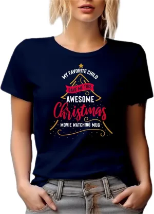 My Favorite Child Gave Me This Christmas Movie Watching Graphic Tshirt