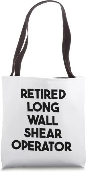 Retired Long Wall Shear Operator Tote Bag