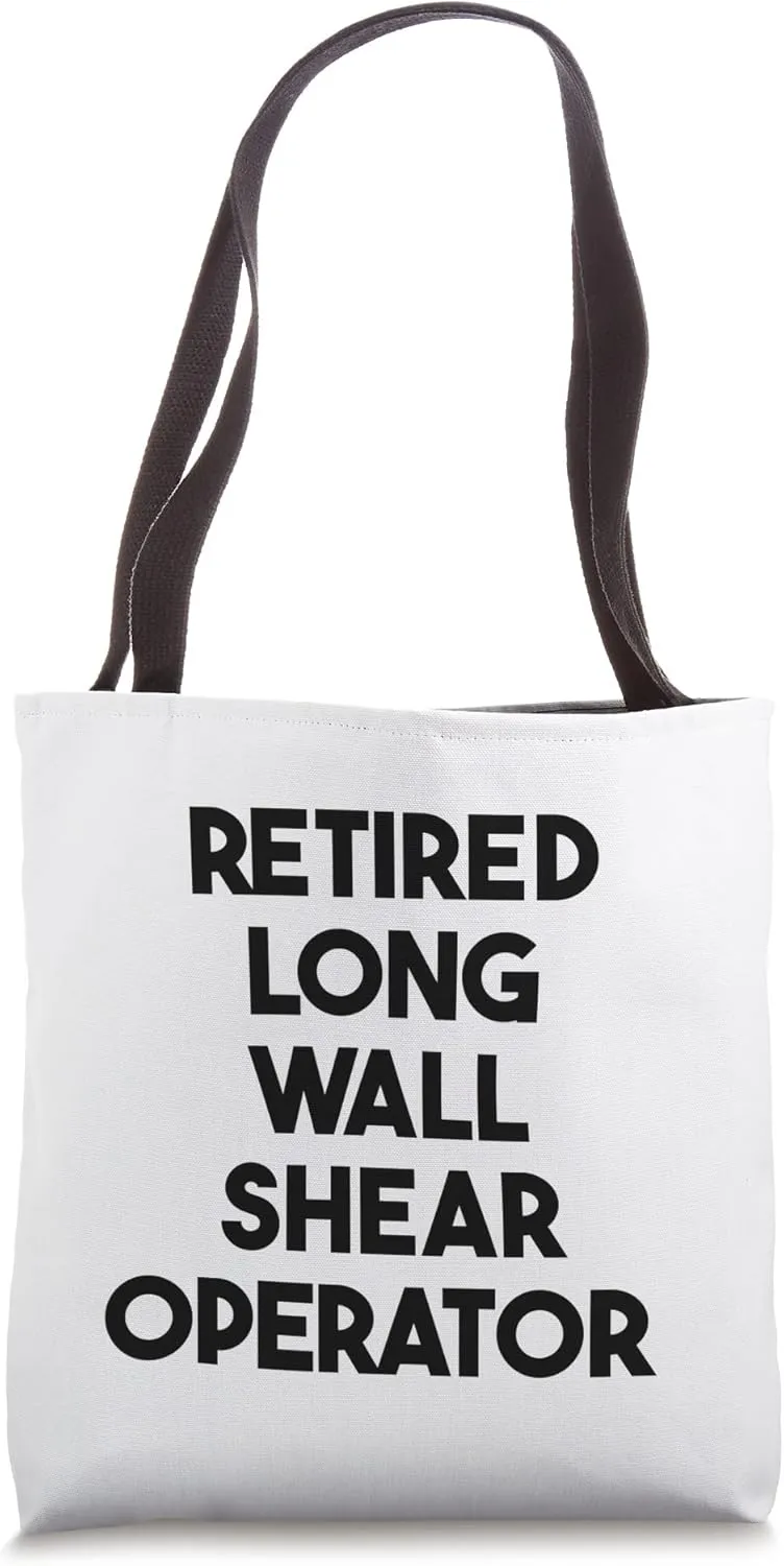 Retired Long Wall Shear Operator Tote Bag